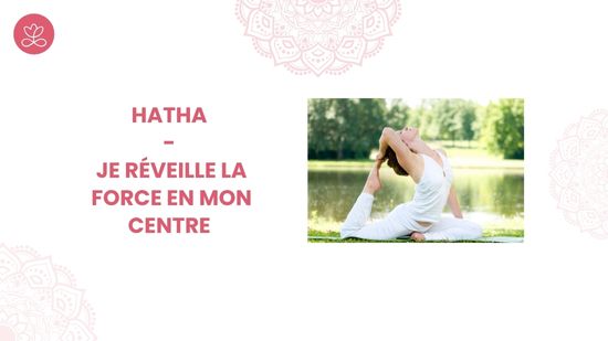 18. Hatha - Je réveille la force en mon centre avec Nicole Bender de la Franchise Valais, Suisse